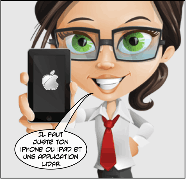 il faut juste ton iphone ou ipad et une application LiDAR