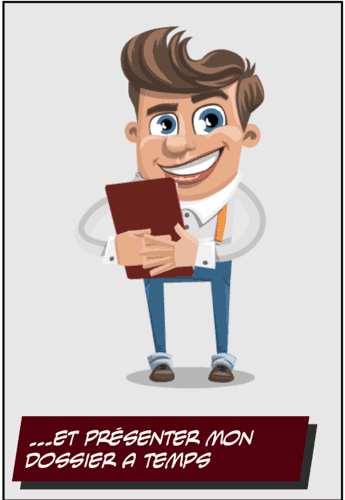 ...et présenter mon dossier à temps